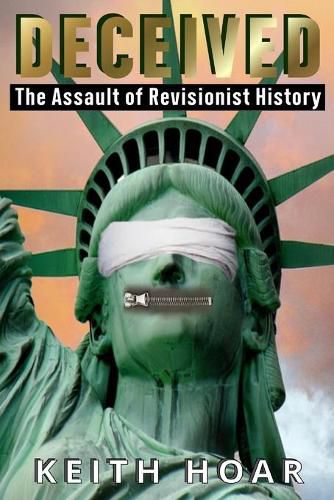 Cover image for Deceived: The Assault of Revisionist History