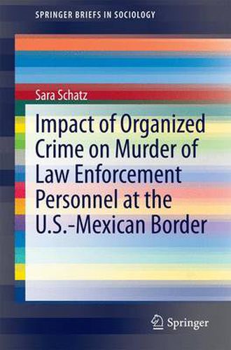 Cover image for Impact of Organized Crime on Murder of Law Enforcement Personnel at the U.S.-Mexican Border