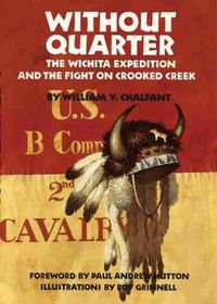 Cover image for Without Quarter: The Wichita Expedition and the Fight on Crooked Creek