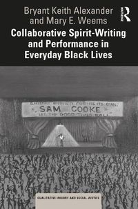 Cover image for Collaborative Spirit-Writing and Performance in Everyday Black Lives