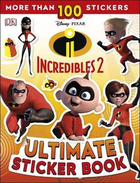 Cover image for Ultimate Sticker Book: Disney Pixar: The Incredibles 2