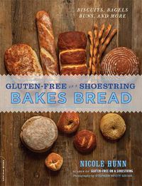 Cover image for Gluten-Free on a Shoestring Bakes Bread: (Biscuits, Bagels, Buns, and More)