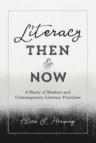 Cover image for Literacy Then and Now: A Study of Modern and Contemporary Literacy Practices