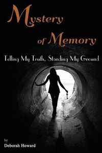 Cover image for Mystery of Memory: Telling My Truth, Standing My Ground