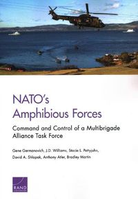 Cover image for NATO's Amphibious Forces: Command and Control of a Multibrigade Alliance Task Force