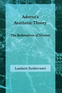 Cover image for Adorno's  Aesthetic Theory: The Redemption of Illusion