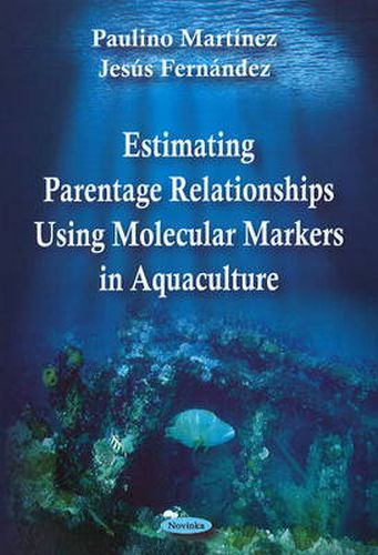 Cover image for Estimating Parentage Relationships Using Molecular Markers in Aquaculture