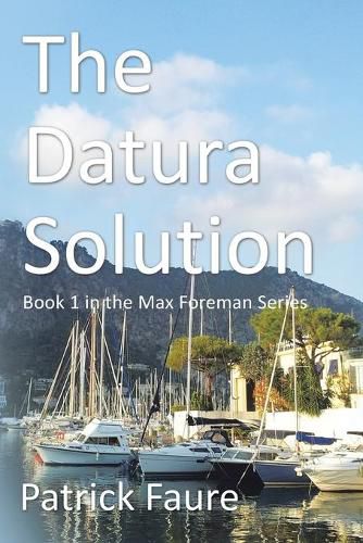 The Datura Solution: Book 1 in the Max Foreman Series