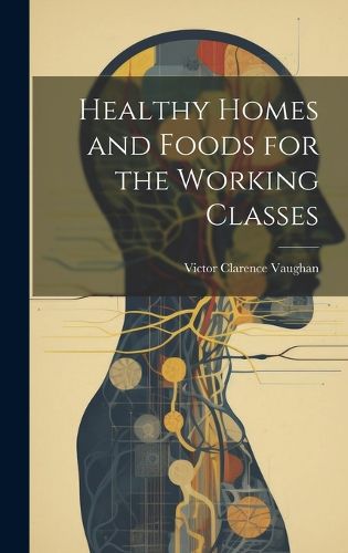 Cover image for Healthy Homes and Foods for the Working Classes