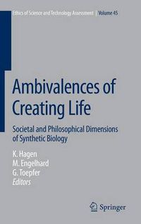 Cover image for Ambivalences of Creating Life: Societal and Philosophical Dimensions of Synthetic Biology