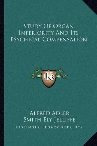 Cover image for Study of Organ Inferiority and Its Psychical Compensation