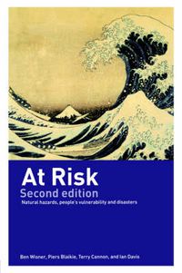 Cover image for At Risk: Natural Hazards, People's Vulnerability and Disasters