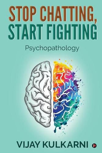 Cover image for Stop Chatting, Start Fighting: Psychopathology