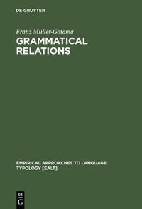 Cover image for Grammatical Relations: A Cross-Linguistic Perspective on their Syntax and Semantics