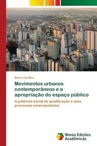 Cover image for Movimentos urbanos contemporaneos e a apropriacao do espaco publico