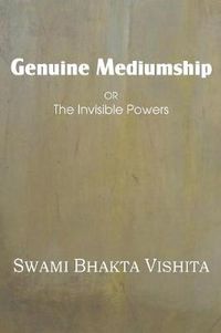 Cover image for Genuine Mediumship or the Invisible Powers