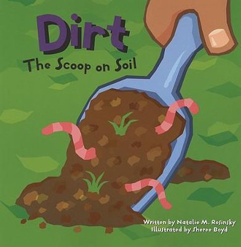 Cover image for Dirt: The Scoop on Soil