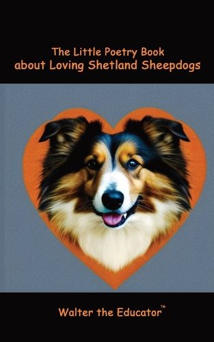 Cover image for The Little Poetry Book about Loving Shetland Sheepdogs