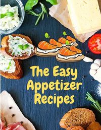 Cover image for Appetizer Recipes: Save Your Cooking Moments