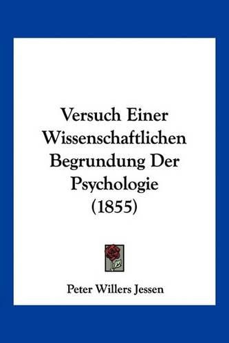 Cover image for Versuch Einer Wissenschaftlichen Begrundung Der Psychologie (1855)