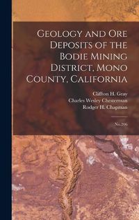 Cover image for Geology and ore Deposits of the Bodie Mining District, Mono County, California