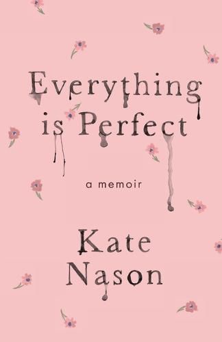 Cover image for Everything is Perfect - A Memoir