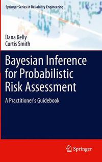 Cover image for Bayesian Inference for Probabilistic Risk Assessment: A Practitioner's Guidebook