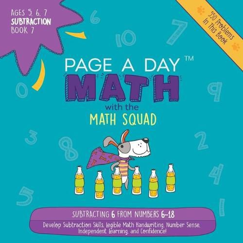 Cover image for Page A Day Math Subtraction Book 7: Subtracting 6 from the Numbers 6-18