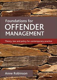 Cover image for Foundations for offender management: Theory, law and policy for contemporary practice