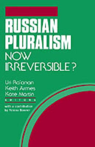 Cover image for Russian Pluralism: Now Irreversible?