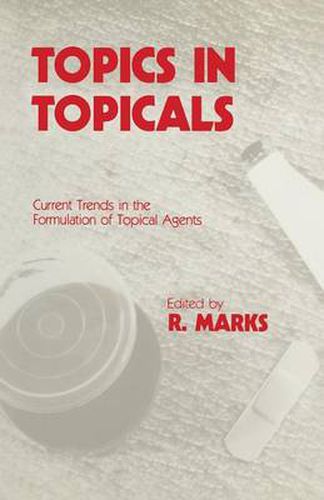 Cover image for Topics in Topicals: Current Trends in the Formulation of Topical Agents