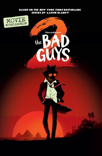 Cover image for Bad Guys Movie 2 Junior Novel