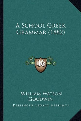 A School Greek Grammar (1882)