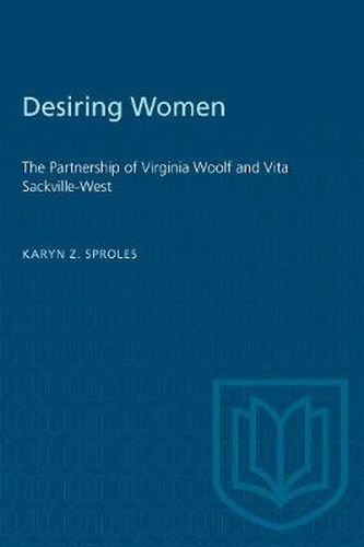 Desiring Women: The Partnership of Virginia Woolf and Vita Sackville-West