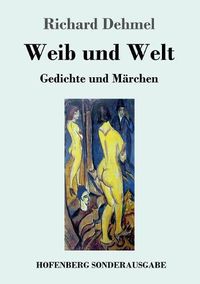 Cover image for Weib und Welt: Gedichte und Marchen