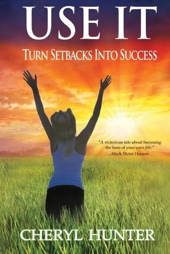 Cover image for Use It: Turn Setbacks into Success