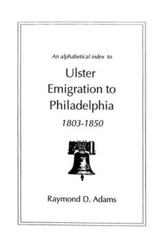 Cover image for Ulster Emigrants to Philadelphia, 1803-1850