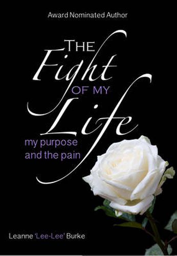 Cover image for The Fight of My Life...My Purpose and the Pain