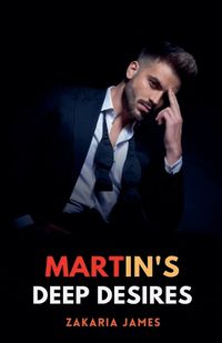 Cover image for Martin's Deep Desires