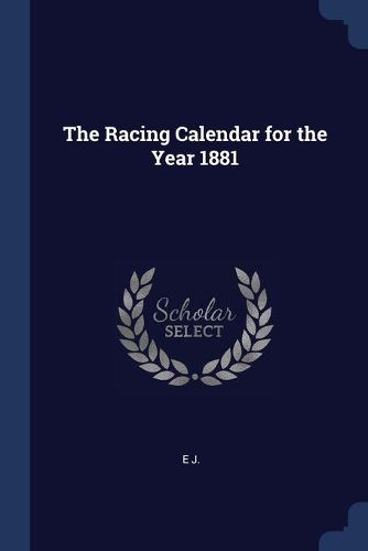 Cover image for The Racing Calendar for the Year 1881