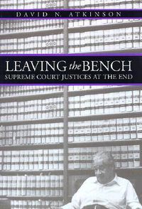 Cover image for Leaving the Bench: Supreme Court Justices at the End