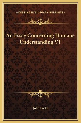 Cover image for An Essay Concerning Humane Understanding V1