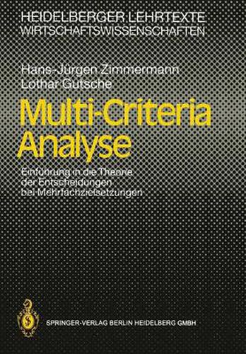 Cover image for Multi-Criteria Analyse: Einfuhrung in die Theorie der Entscheidungen bei Mehrfachzielsetzungen