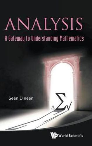 Cover image for Analysis: A Gateway To Understanding Mathematics