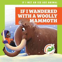 Cover image for If I Wandered with a Woolly Mammoth