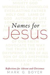 Cover image for Names for Jesus: Reflections for Advent and Christmas