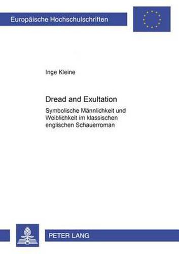 Cover image for Dread and Exultation: Symbolische Maennlichkeit Und Weiblichkeit Im Klassischen Englischen Schauerroman