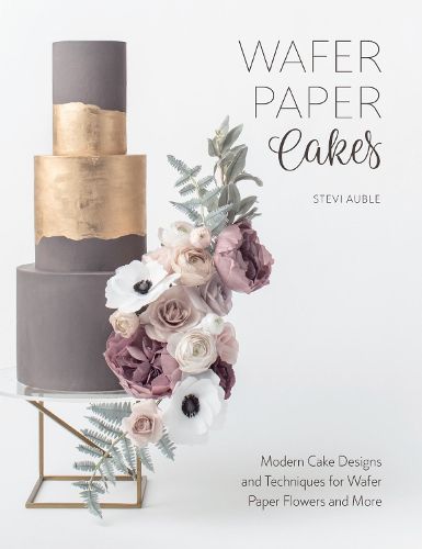 Cover image for Wafer Paper Cakes: Modern Cake Designs and Techniques for Wafer Paper Flowers and More