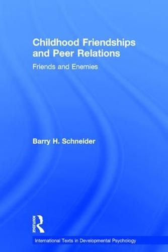 Cover image for Childhood Friendships and Peer Relations: Friends and Enemies