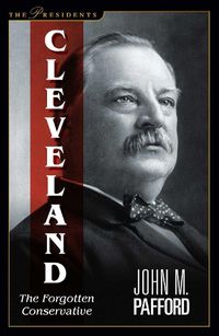 Cover image for Cleveland: The Forgotten Conservative